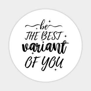 Be the best variant of you, Inspirational Magnet